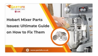 Hobart Mixer Repair Guide: How to Identify and Fix Common Parts Problems