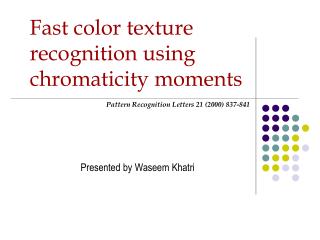 Fast color texture recognition using chromaticity moments