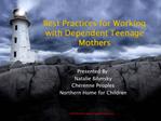 Best Practices for Working with Dependent Teenage Mothers