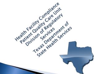 Health Facility Compliance Patient Quality Care Unit Division of Regulatory Services Texas Department of State Health Se