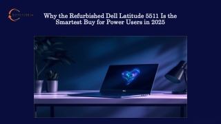 Why Refurbished Dell Latitude 5511 Is the Smartest Buy for Power Users in 2025