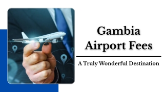 Gambia Airport Fees - A Truly Wonderful Destination