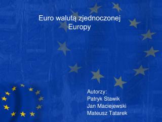 Euro walutą zjednoczonej Europy