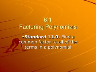 6.1 Factoring Polynomials