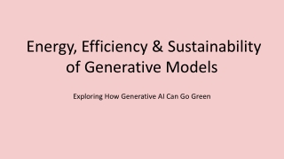 Energy, Efficiency & Sustainability of Generative Models