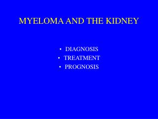 MYELOMA AND THE KIDNEY
