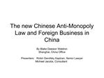 The new Chinese Anti-Monopoly Law and Foreign Business in China