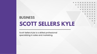 Scott Sellers Kyle: Strategic Excellence in Modern Business