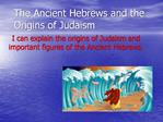 The Ancient Hebrews and the Origins of Judaism