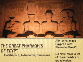 The great Pharaoh’s of egypt