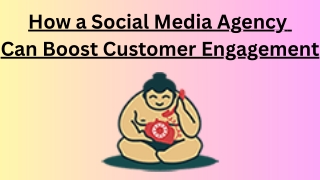 How a Social Media Agency  Can Boost Customer Engagement