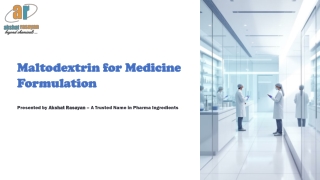  Akshat Rasayan: Maltodextrin for Medicine Formulation
