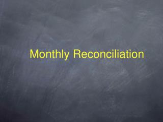 Monthly Reconciliation