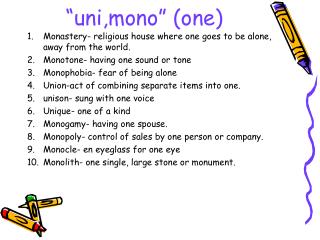 “uni,mono” (one)