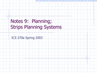 Notes 9: Planning; Strips Planning Systems