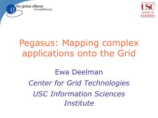 Pegasus: Mapping complex applications onto the Grid