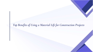 Top Benefits of Using a Material Lift for Construction Projects