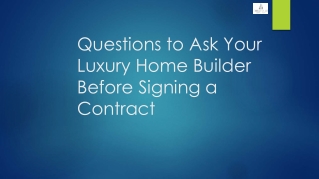 Questions to Ask Your Luxury Home Builder Before Signing a Contract