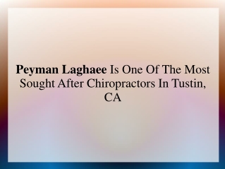 Peyman Laghaee Is One Of The Most Sought After Chiropractors