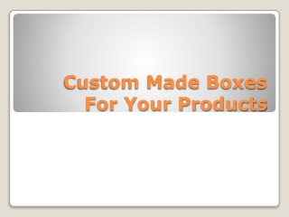 Custom Made Boxes for Your Products