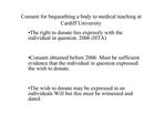 Consent for bequeathing a body to medical teaching at Cardiff University