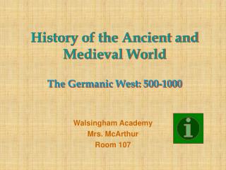 History of the Ancient and Medieval World The Germanic West: 500-1000