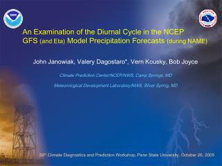 An Examination of the Diurnal Cycle in the NCEP GFS (and Eta) Model Precipitation Forecasts (during NAME)