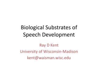 Biological Substrates of Speech Development