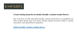 Create lasting memories in family friendly vacation rentals Denver