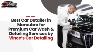 Best Car Detailer in Maroubra for Premium Car Wash & Detailing Services by Vince’s Car Detailing