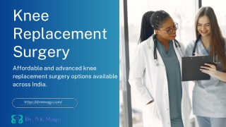 Knee Replacement Surgery/ Dr N.k magu