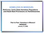 HOMELESS IN MISSOURI: McKinney Vento State Homeless Regulations and Head Start Provisions on Homelessness