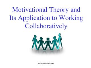 Motivational Theory and Its Application to Working Collaboratively