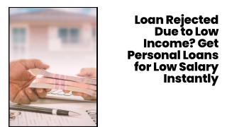 Loan Rejected Due to Low Income Get Personal Loans for Low Salary Instantly