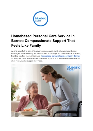 Homebased Personal Care Service in Barnet_ Compassionate Support That Feels Like Family