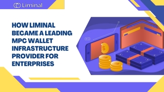 How Liminal Became a Leading MPC Wallet Infrastructure Provider for Enterprises