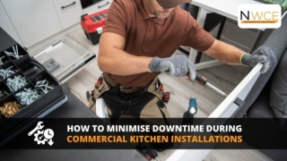 How to Minimise Downtime During Commercial Kitchen Installations