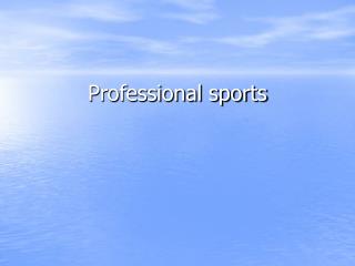 Professional sports