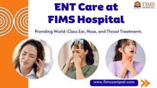 Best ENT Treatments in Sonipat – FIMS Hospital