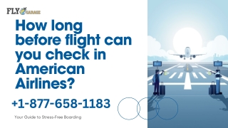 1-877-658-1183 - How long before flight can you check in American Airlines