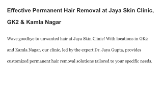 Effective Permanent Hair Removal at Jaya Skin Clinic, GK2 & Kamla Nagar