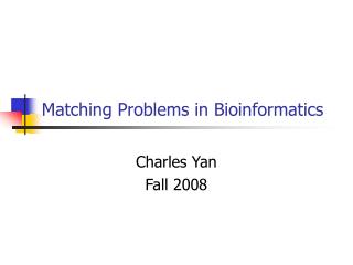 Matching Problems in Bioinformatics