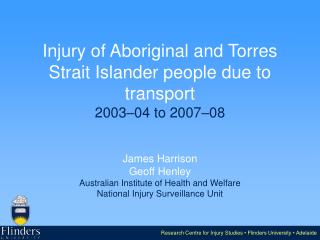 Injury of Aboriginal and Torres Strait Islander people due to transport 2003–04 to 2007–08
