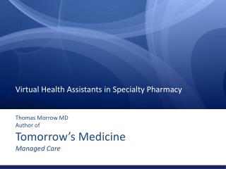 Virtual Health Assistants in Specialty Pharmacy