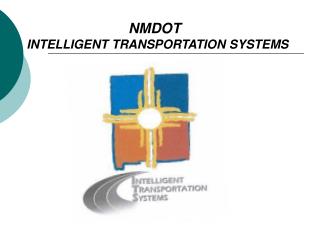 NMDOT INTELLIGENT TRANSPORTATION SYSTEMS