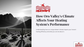 How Oro Valley's Climate Affects Your Heating System's Performance