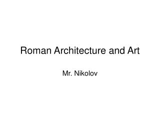 Roman Architecture and Art