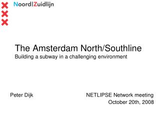The Amsterdam North/Southline Building a subway in a challenging environment