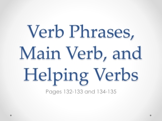 Verb Phrases, Main Verb, and Helping Verbs