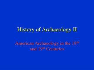 History of Archaeology II